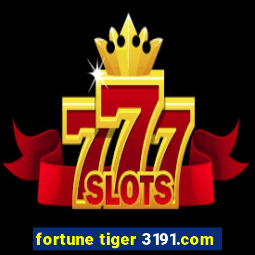 fortune tiger 3191.com